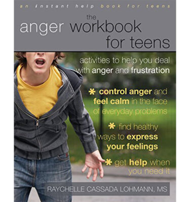 The Anger Workbook for teens
