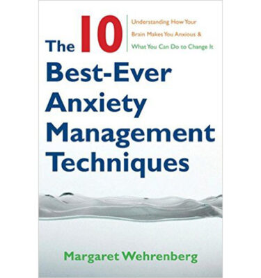 The Best Ever Anxiety Management Techniques