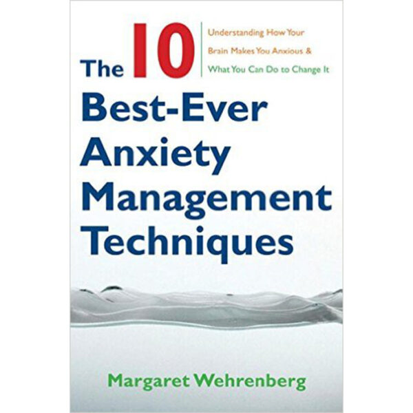 The Best Ever Anxiety Management Techniques