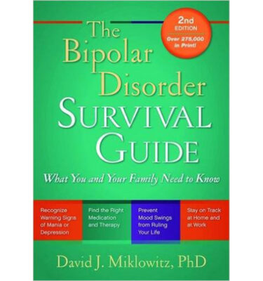 The Bipolar Disoder Survival Guide