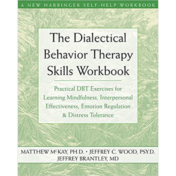 The Dialectical Behavior Therapy Skills