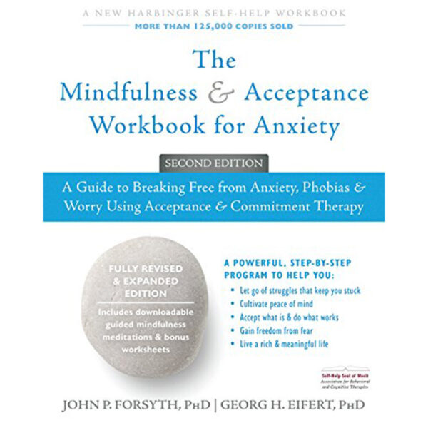 The Mindfulness and Acceptance Workbook for Anxiety