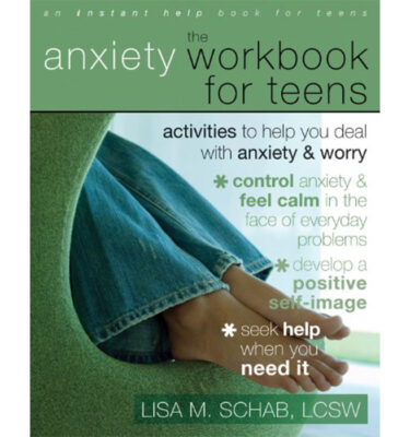The anxiety workbook for teens