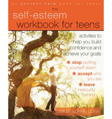 the self esteem workbook for teens